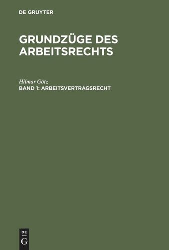 Grundzüge des Arbeitsrechts: Band 1 Arbeitsvertragsrecht
