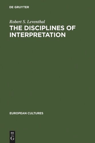 The Disciplines of Interpretation: Lessing, Herder, Schlegel and Hermeneutics in Germany 1750-1800
