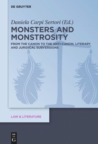 Monsters and Monstrosity: From the Canon to the Anti-Canon: Literary and Juridical Subversions
