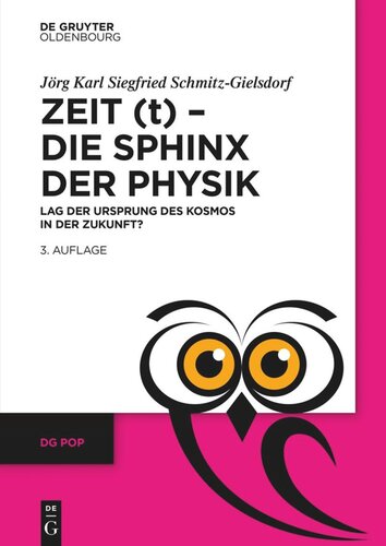 Zeit (t) – Die Sphinx der Physik: Lag der Ursprung des Kosmos in der Zukunft?