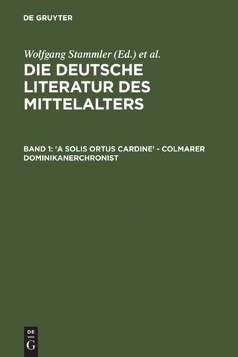 Die deutsche Literatur des Mittelalters: Band 1 'A solis ortus cardine' - Colmarer Dominikanerchronist