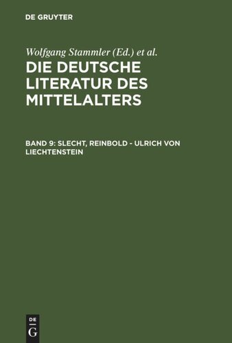 Die deutsche Literatur des Mittelalters: Band 9 Slecht, Reinbold - Ulrich von Liechtenstein