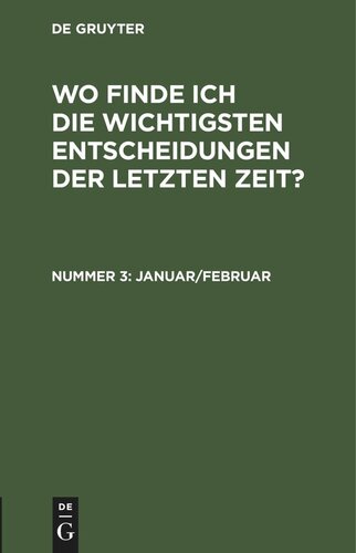 Wo finde ich die wichtigsten Entscheidungen der letzten Zeit?: Nummer 3 Januar/Februar