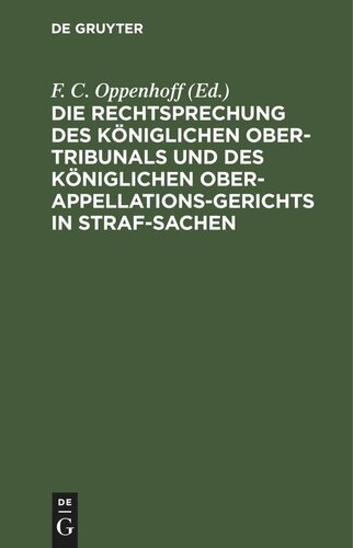 Die Rechtsprechung des Königlichen Ober-Tribunals und des Königlichen Ober-Appellations-Gerichts in Straf-Sachen: Band 9
