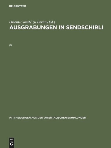 Ausgrabungen in Sendschirli: IV