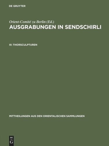 Ausgrabungen in Sendschirli: III Thorsculpturen