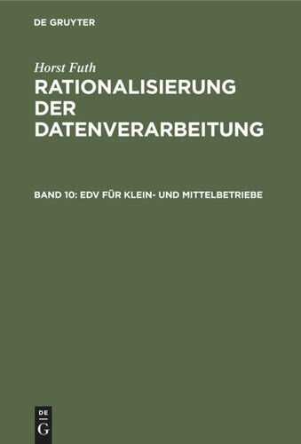 Rationalisierung der Datenverarbeitung. Band 10 EDV für Klein- und Mittelbetriebe: Einsatz von Computern der mittleren Datentechnik