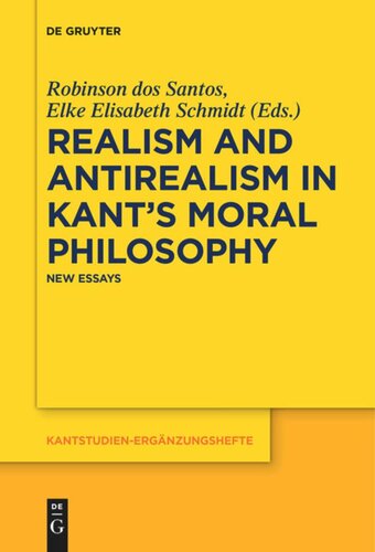 Realism and Antirealism in Kant's Moral Philosophy: New Essays