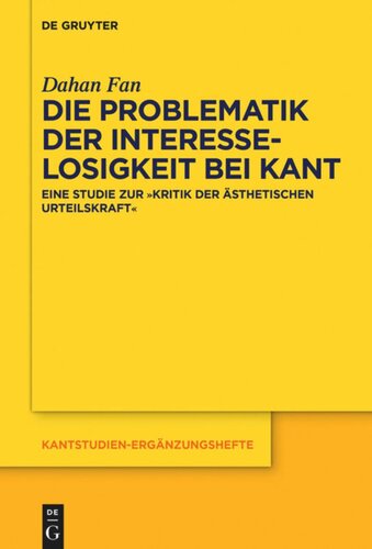 Die Problematik der Interesselosigkeit bei Kant: Eine Studie zur „Kritik der ästhetischen Urteilskraft“