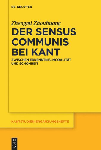 Der sensus communis bei Kant: Zwischen Erkenntnis, Moralität und Schönheit