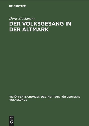 Der Volksgesang in der Altmark: Von der Mitte des 19. bis zur Mitte des 20. Jahrhunderts
