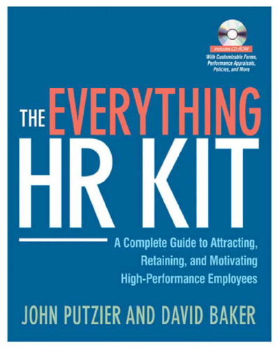 The Everything HR Kit: A Complete Guide to Attracting, Retaining, and Motivating High-Performance Employees 