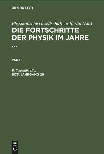 Die Fortschritte der Physik im Jahre ...: 1873, Jahrgang 29