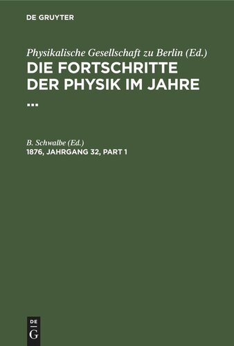 Die Fortschritte der Physik im Jahre ...: 1876, Jahrgang 32