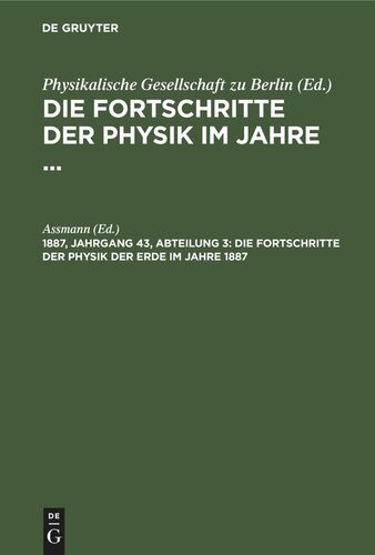 Die Fortschritte der Physik im Jahre ...: 1887, Jahrgang 43, Abteilung 3 Die Fortschritte der Physik der Erde im Jahre 1887