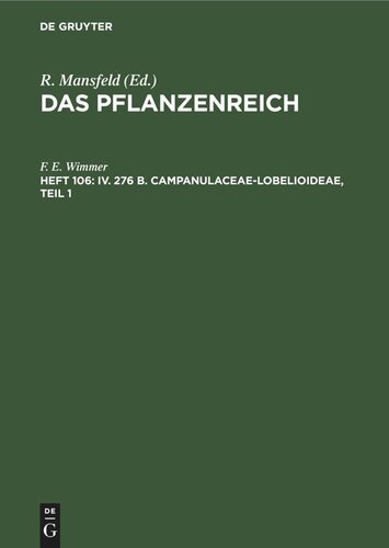 Das Pflanzenreich: Heft 106 IV. 276 b. Campanulaceae-Lobelioideae, Teil 1