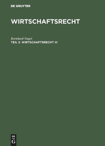 Wirtschaftsrecht. Teil 3 Wirtschaftsrecht III: Unternehmens- und Konzernrecht