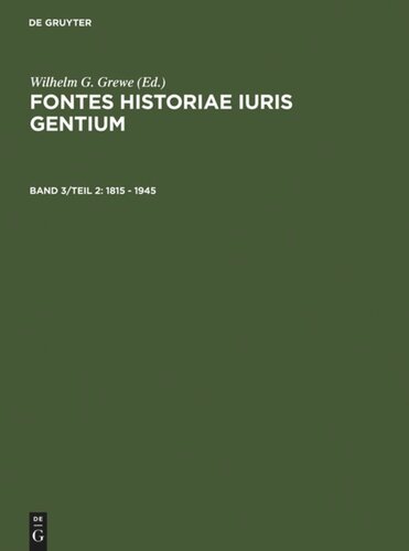 Fontes Historiae Iuris Gentium: Band 3/Teil 2 1815 – 1945