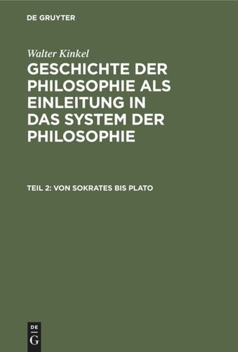 Geschichte der Philosophie als Einleitung in das System der Philosophie: Teil 2 Von Sokrates bis Plato