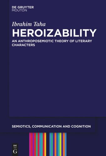 Heroizability: An Anthroposemiotic Theory of Literary Characters