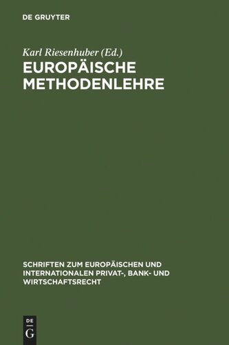 Europäische Methodenlehre: Grundfragen der Methoden des Europäischen Privatrechts
