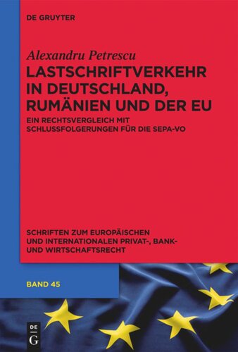 Lastschriftverkehr in Deutschland, Rumänien und der EU: Ein Rechtsvergleich mit Schlussfolgerungen für die SEPA-VO