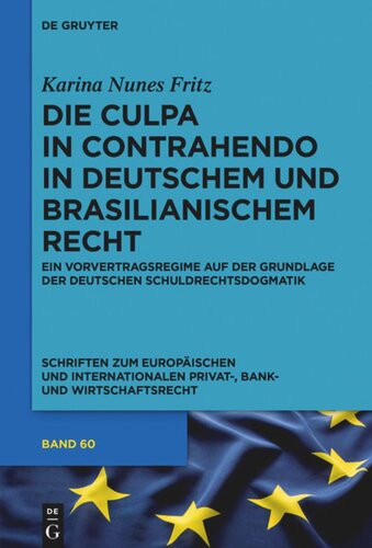 Die culpa in contrahendo im deutschen und brasilianischen Recht: Ein Vorvertragsregime auf der Grundlage der deutschen Schuldrechtsdogmatik