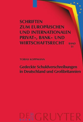 Gedeckte Schuldverschreibungen in Deutschland und Großbritannien: Pfandbriefe und UK Covered Bonds im Rechtsvergleich