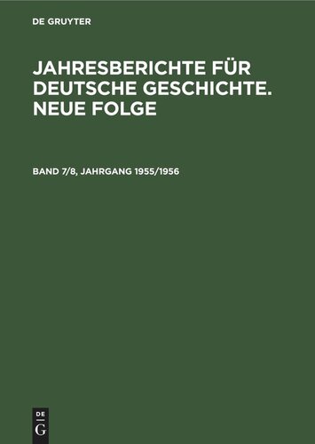 Jahresberichte für deutsche Geschichte. Neue Folge: Band 7/8, Jahrgang 1955/1956
