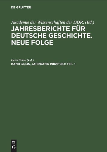 Jahresberichte für deutsche Geschichte. Neue Folge: Band 34/35, Jahrgang 1982/1983 Teil 1