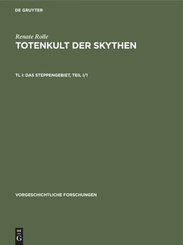 Totenkult der Skythen: Tl I Das Steppengebiet