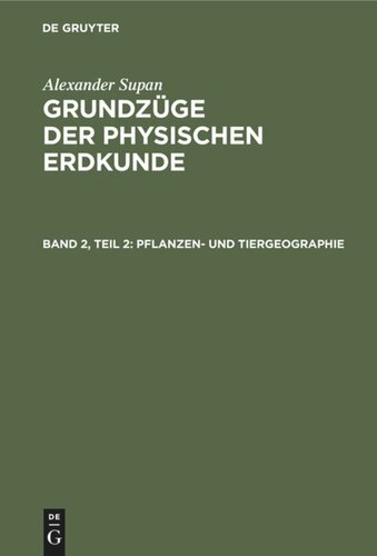 Grundzüge der physischen Erdkunde: Band 2, Teil 2 Pflanzen- und Tiergeographie