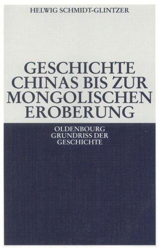 Geschichte Chinas bis zur mongolischen Eroberung 250 v.Chr.-1279 n.Chr.