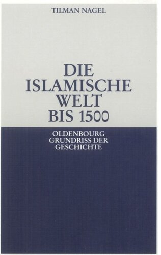 Die islamische Welt bis 1500