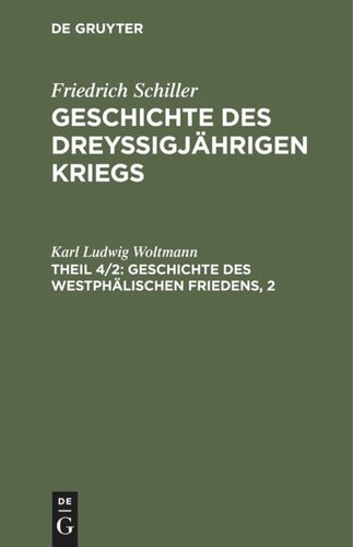 Geschichte des dreyßigjährigen Kriegs: Theil 4/2 Geschichte des Westphälischen Friedens, 2