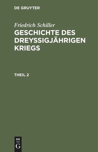 Geschichte des dreyßigjährigen Kriegs: Theil 2
