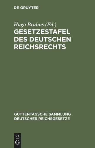 Gesetzestafel des deutschen Reichsrechts: Systematisch geordnete Nachweisung des zur Zeit geltenden Reichsrechts