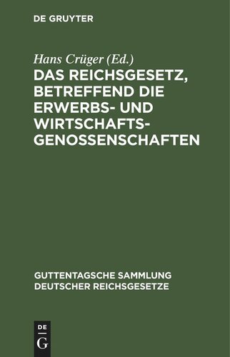 Das Reichsgesetz, betreffend die Erwerbs- und Wirtschaftsgenossenschaften