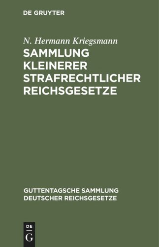 Sammlung kleinerer strafrechtlicher Reichsgesetze: Text-Ausgabe mit Anmerkungen und Sachregister