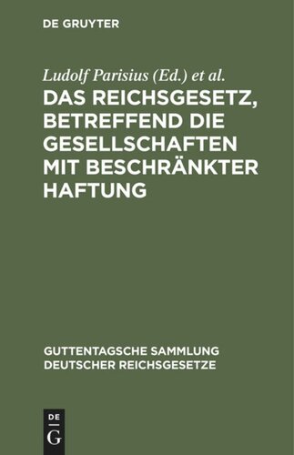Das Reichsgesetz, betreffend die Gesellschaften mit beschränkter Haftung: Textausgabe mit Anmerkungen und Sachregister