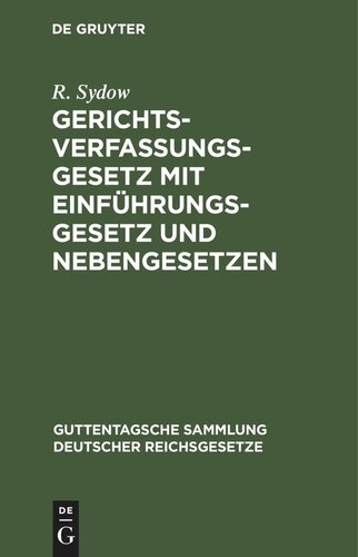 Gerichtsverfassungsgesetz mit Einführungsgesetz und Nebengesetzen