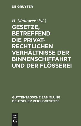 Gesetze, betreffend die privatrechtlichen Verhältnisse der Binnenschiffahrt und der Flößerei: Vom 15. Juni 1895