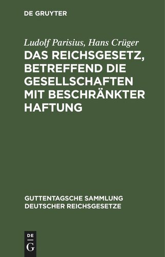 Das Reichsgesetz, betreffend die Gesellschaften mit beschränkter Haftung: Text-Ausgabe mit Anmerkungen und Sachregister