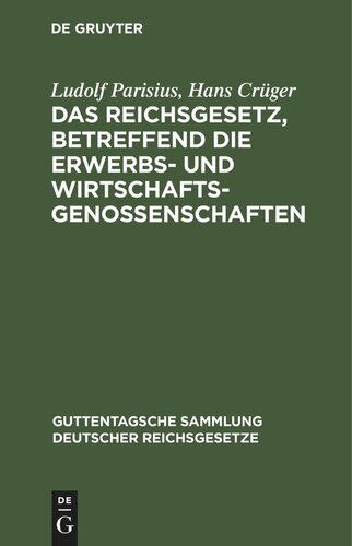 Das Reichsgesetz, betreffend die Erwerbs- und Wirtschaftsgenossenschaften: Text-Ausgabe mit Anmerkungen und Sachregister