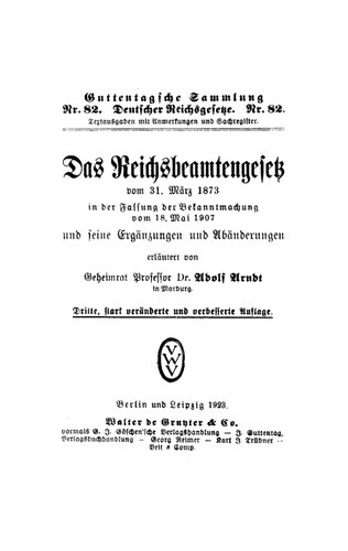 Das Reichsbeamtengesetz vom 31. März 1873: In der Fassung der Bekanntmachung vom 18. Mai 1907 und seine Ergänzungen und Abänderungen