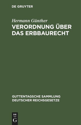 Verordnung über das Erbbaurecht: Textausgabe mit Einleitung, Anmerkungen, einer Tabelle, Sachregister und Abdruck der preußischen Allgemeinen Verfügung über die Eintragung von Erbbaurecht