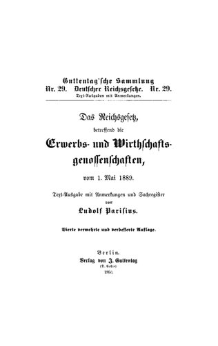 Das Reichsgesetz, betreffend die Erwerbs- und Wirthschaftsgenossenschaften vom 1. Mai 1889