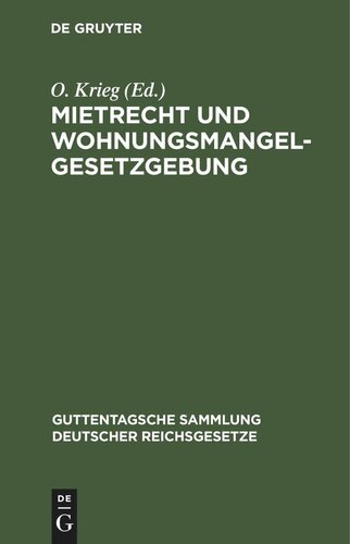 Mietrecht und Wohnungsmangelgesetzgebung: Im Reiche, in Preußen und in Berlin, einschl. Hauszinssteuer, Kostenwesen und Rechtsentscheiden des Kammergerichts