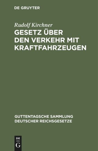 Gesetz über den Verkehr mit Kraftfahrzeugen: Vom 3. Mai 1909. Textausgabe mit Anmerkungen und Sachregister