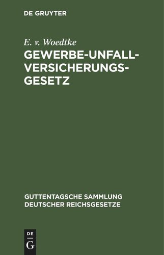 Gewerbe-Unfallversicherungsgesetz: Gesetz, betreffend die Abänderung der Unfallversicherungsgesetze vom 30. Juni 1900